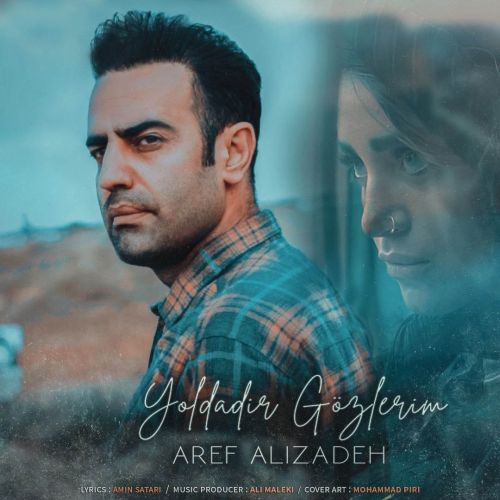 دانلود آهنگ ترکی یولدادیر گوزلریم از عارف علیزاده دانلود آهنگ ترکی یولدادیر گوزلریم از عارف علیزاده