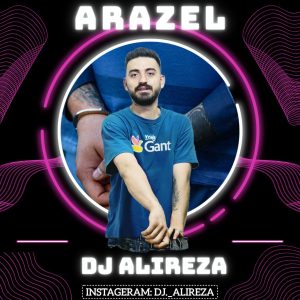 ریمیکس خاص و متفاوت از دیجی علیرضا به نام ارازل