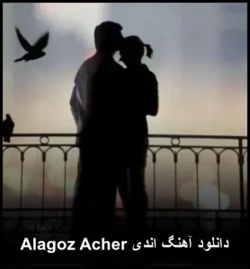 دانلود آهنگ اندی Alagoz Acher | کیفیت 320 + متن و پخش آنلاین